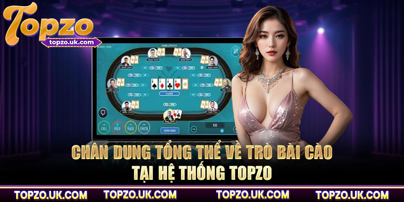 Chân dung tổng thể về trò bài cào tại hệ thống Topzo