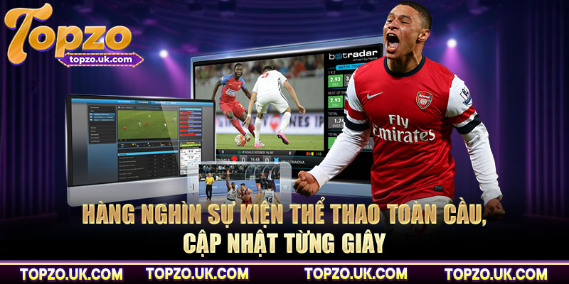 Hàng nghìn sự kiện thể thao toàn cầu, cập nhật từng giây
