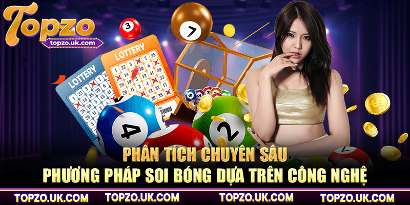 Phân tích chuyên sâu phương pháp soi bóng dựa trên công nghệ